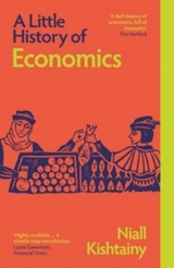 A Little History of Economics - Niall Kishtainy