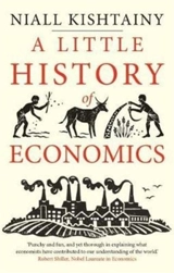A Little History of Economics - Niall Kishtainy