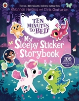 Ten Minutes to Bed : My Sleepy Sticker Storybook - Rhiannon Fielding