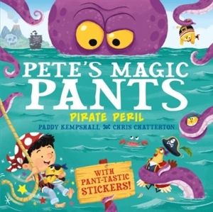 Pirate Peril : Pete's Magic Pants Vol. 2 - Paddy Kempshall