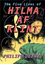 The Five Lives of Hilma af Klint - Deines, Philipp