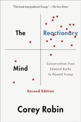The Reactionary Mind - Corey Robin