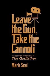 Leave the Gun, Take the Cannoli - Mark Seal