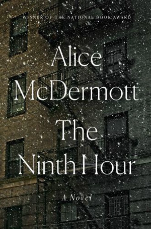 The Ninth Hour : A Novel - Alice McDermott