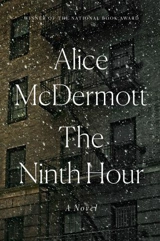 The Ninth Hour : A Novel - Alice McDermott