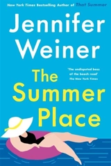 The Summer Place : the perfect beach read to get swept away with this summer - Jennifer Weiner