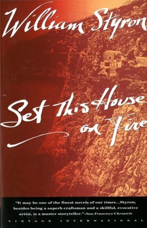 Set This House on Fire - William Styron