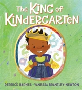 The King of Kindergarten - Derrick Barnes