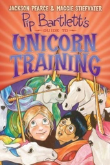 Pip Bartlett's Guide to Unicorn Training : Book Vol. 2 - Steifvater, Maggie