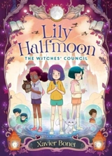 The Witches' Council : Lily Halfmoon Vol. 2 - Xavier Bonet