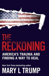 Reckoning : America's Trauma and Finding a Way to Heal - Mary L. Trump