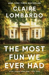 The Most Fun We Ever Had - Claire Lombardo