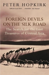 Foreign Devils on the Silk Road - Peter Hopkirk