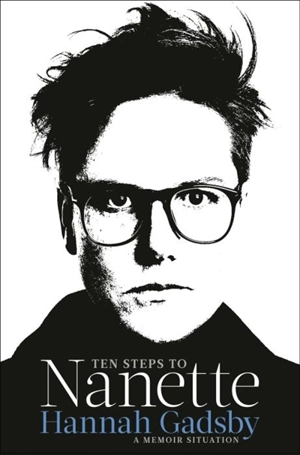 Ten Steps to Nanette - Gadsby, Hannah