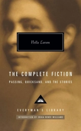 The Complete Fiction of Nella Larsen : Passing, Quicksand, and the Stories - Nella Larsen