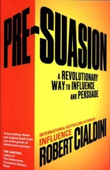 Pre-Suasion : A Revolutionary Way to Influence and Persuade - Robert B. Cialdini