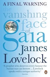 The Vanishing Face of Gaia : A Final Warning - James Lovelock