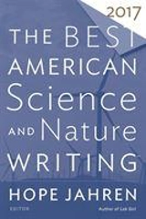 The Best American Science and Nature Writing 2017 - Hope Jahren