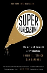 Superforecasting : The Art and Science of Prediction - Philip E. Tetlock