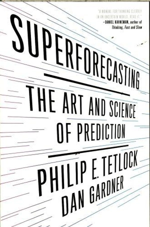 Superforecasting - Philip E. Tetlock