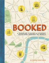Booked : A Reader's Travel Guide to Novel Destinations - Kreitner, Richard