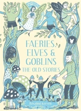 Faeries, Elves and Goblins - Kerven, Rosalind