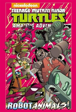 Teenage Mutant Ninja Turtles Amazing Adventures : Robotanimals ! - Caleb Goellner
