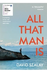 All that Man Is - David Szalay