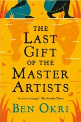 The Last Gift of the Master Artist - Ben Okri