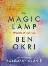 The Magic Lamp : Dreams of Our Age - Ben Okri