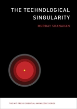 The Technological Singularity - Murray Shanahan