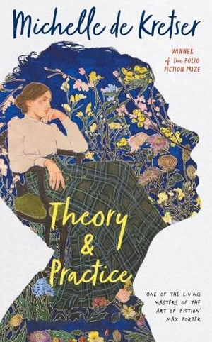 Theory and Practice - Michelle De Kretser