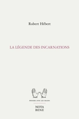 La légende des incarnations - Hébert, Robert