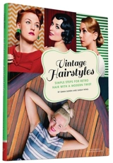 Vintage Hairstyles : Simple Steps for Retro Hair With a Modern Twist - Sundh, Emma Wing, Sarah