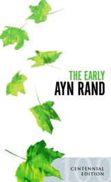 The Early Ayn Rand - Ayn Rand