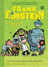 Frank Einstein and the Evoblaster Belt Vol. 4 - Scieszka, Jon: Biggs, Brian