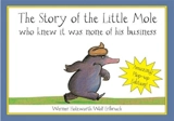 The Story of the Little Mole who knew it was none of his Business - Werner Holzwarth