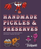 Handmade Pickles & Preserves : Traditional Accompaniments for Meat, Cheese Or Fish - Tracklements, of Tracklements