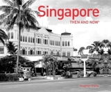 Singapore Then and Now (R) - Grylls, Vaughan
