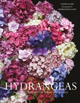 Hydrangeas : Beautiful Varieties for Home and Garden - Slade, Naomi