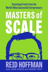 Masters of Scale : Surprising Truths from the World's most Successful Entrepreneurs - Reid Hoffman