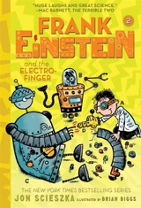 Frank Einstein and the Electro-Finger Vol. 2 - Scieszka, Jon: Biggs, Brian