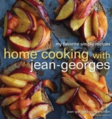 Home Cooking With Jean-Georges - Vongerichten, Jean-Georges