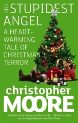 The Stupidest Angel : A Heart-Warming Tale of Christmas Terror - Christopher Moore