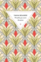 N'oublie pas notre Arménie : les carnets de Maritsa - Yahia Belaskri