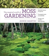 The Magical World of Moss Gardening - Annie Martin