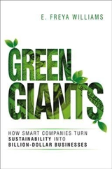 Green Giants : How Smart Companies Turn Sustainability into Billion-Dollar... - Williams, E. Freya
