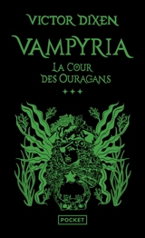 Vampyria. Vol. 3. La cour des ouragans - Victor Dixen