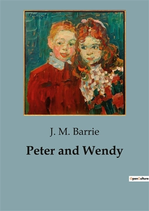 Peter and Wendy - Barrie, J. M.