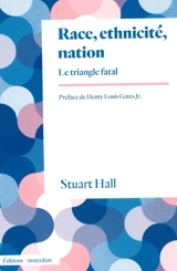 Race, ethnicité, nation : le triangle fatal - Stuart Hall